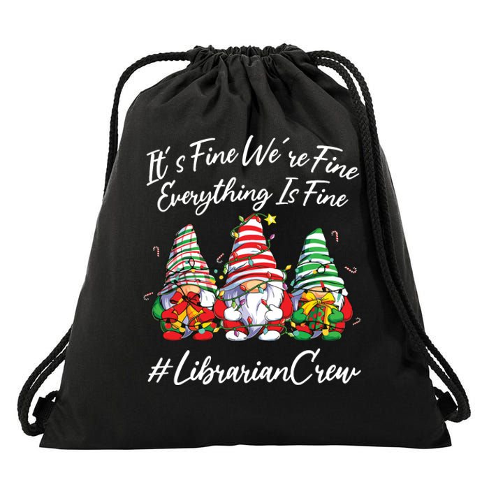 Librarian Crew Funny Everything Is Fine Christmas Gnomie Drawstring Bag