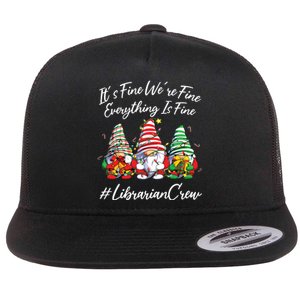 Librarian Crew Funny Everything Is Fine Christmas Gnomie Flat Bill Trucker Hat