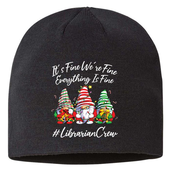 Librarian Crew Funny Everything Is Fine Christmas Gnomie Sustainable Beanie