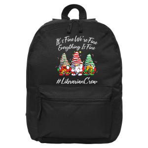 Librarian Crew Funny Everything Is Fine Christmas Gnomie 16 in Basic Backpack