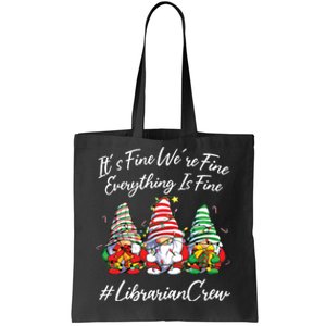 Librarian Crew Funny Everything Is Fine Christmas Gnomie Tote Bag