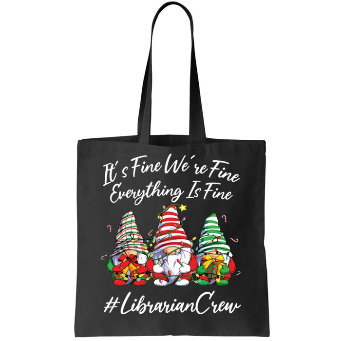 Librarian Crew Funny Everything Is Fine Christmas Gnomie Tote Bag