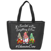 Librarian Crew Funny Everything Is Fine Christmas Gnomie Zip Tote Bag