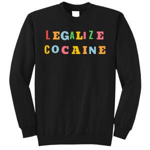 Legalize Cocaine Funny Design Sweatshirt