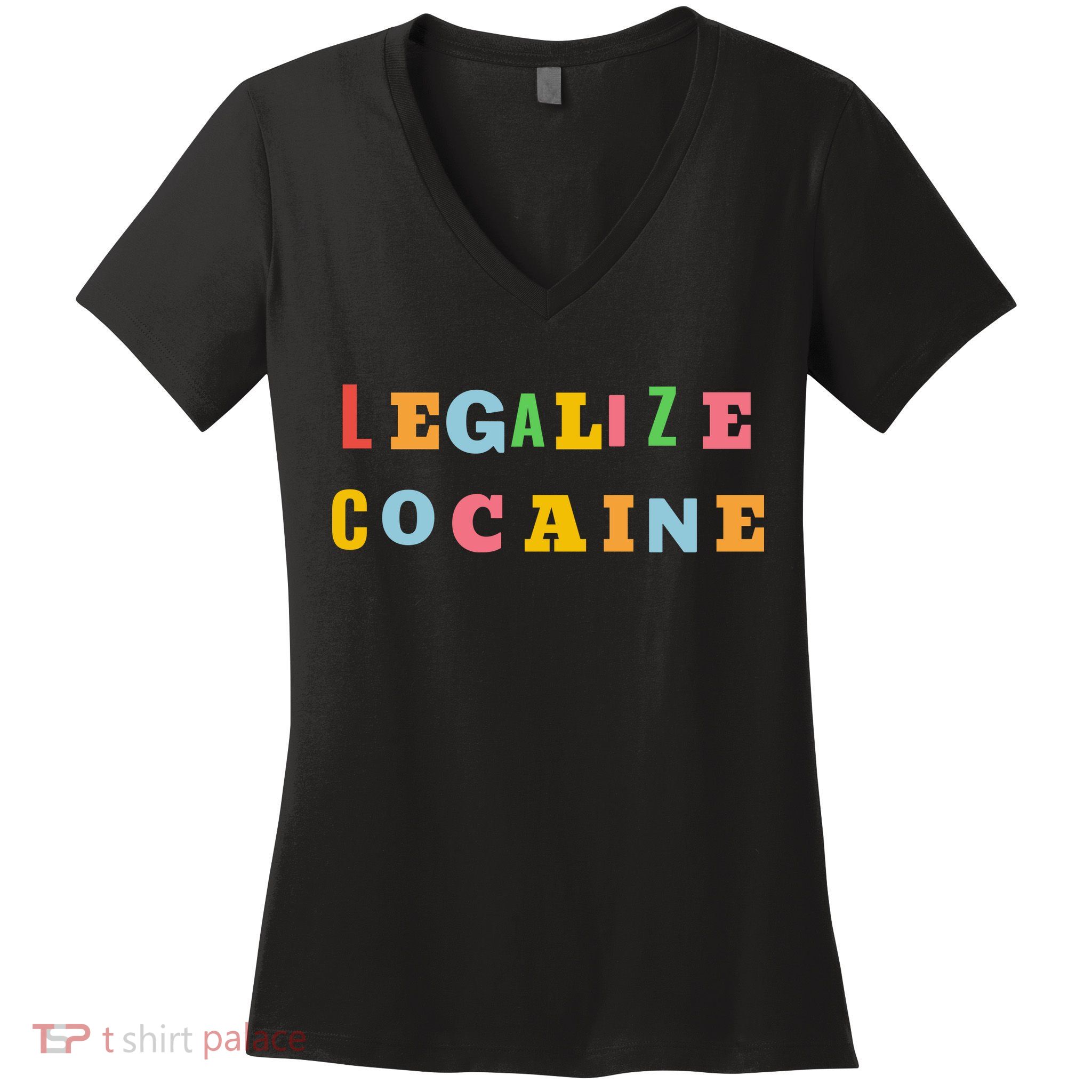 Legalize Cocaine Funny Design Women's V-Neck T-Shirt
