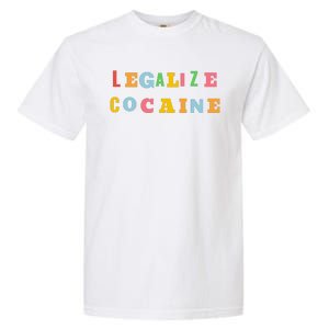 Legalize Cocaine Funny Design Garment-Dyed Heavyweight T-Shirt