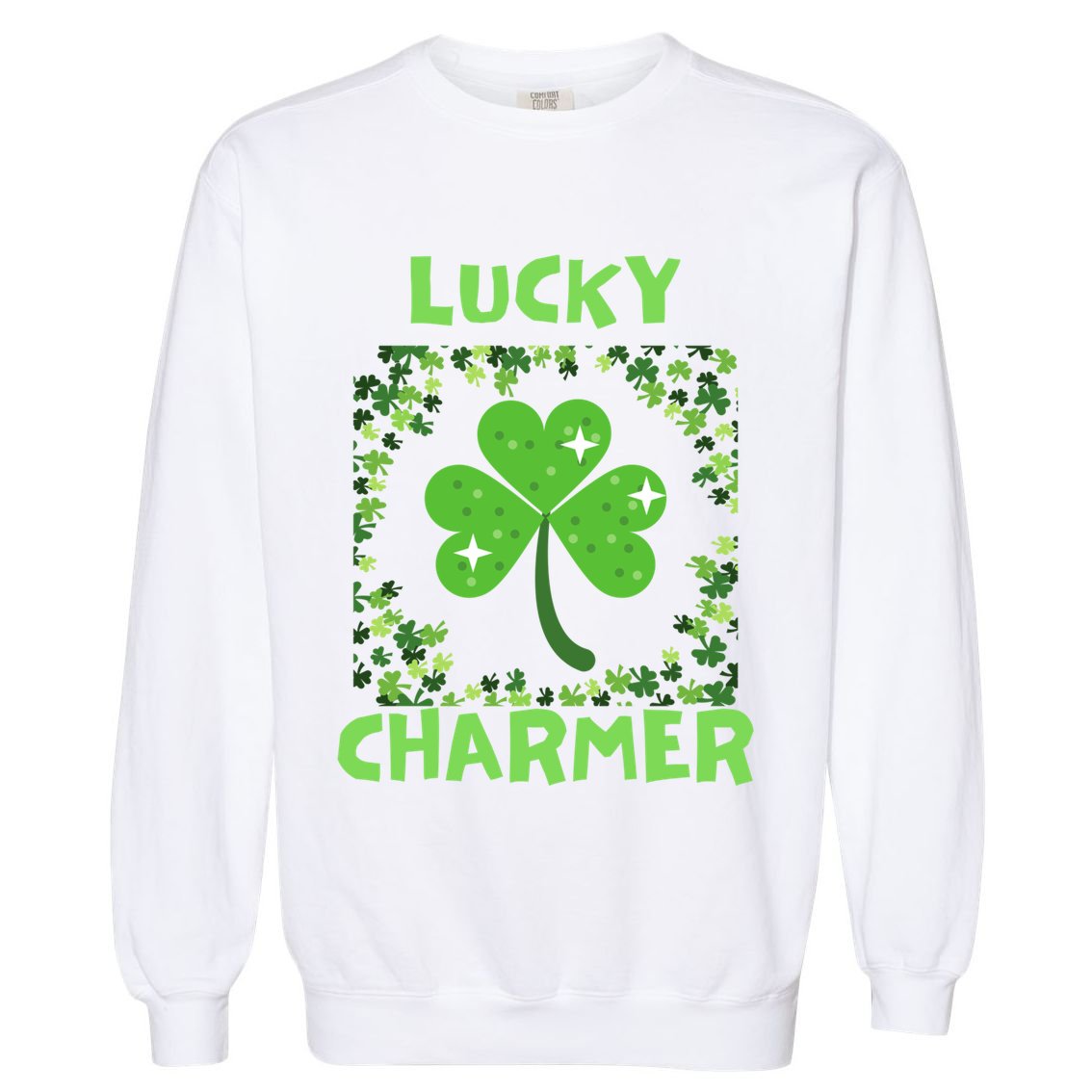 Lucky Charmer Funny St PatrickS Day Gift Garment-Dyed Sweatshirt
