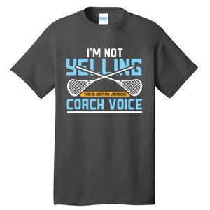 Lacrosse Coach Gift Lax Sticks Funny Coach Voice Tall T-Shirt