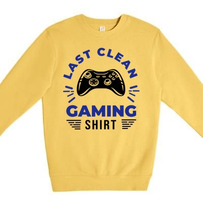 Last Clean Gaming Shirt Premium Crewneck Sweatshirt