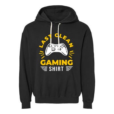 Last Clean Gaming Shirt Garment-Dyed Fleece Hoodie