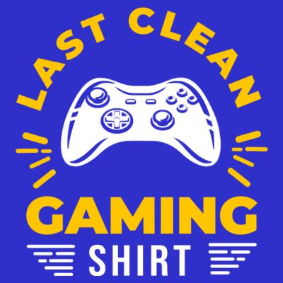 Last Clean Gaming Shirt T-Shirt