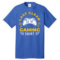 Last Clean Gaming Shirt Tall T-Shirt