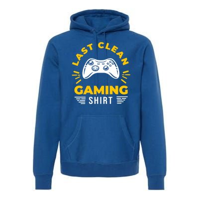 Last Clean Gaming Shirt Premium Hoodie