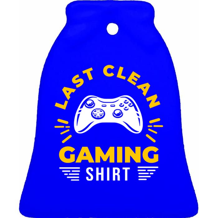 Last Clean Gaming Shirt Ceramic Bell Ornament