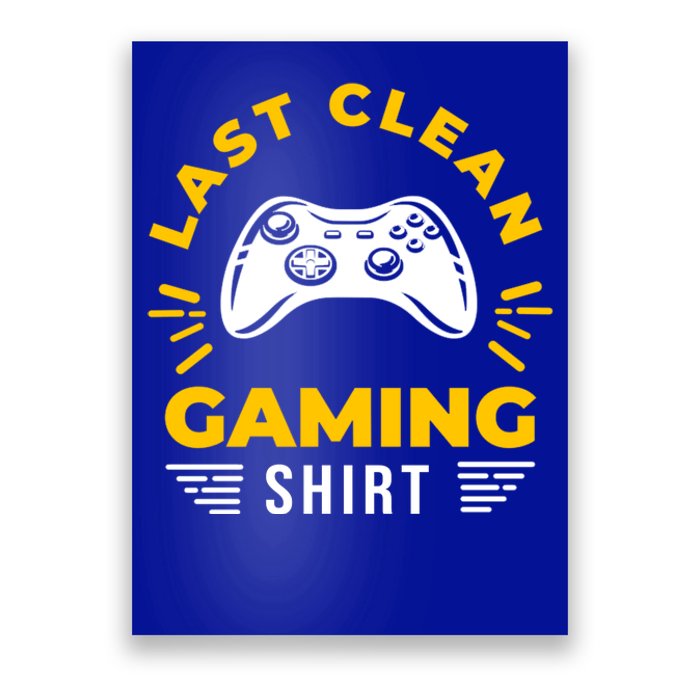 Last Clean Gaming Shirt Poster