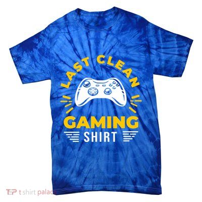 Last Clean Gaming Shirt Tie-Dye T-Shirt
