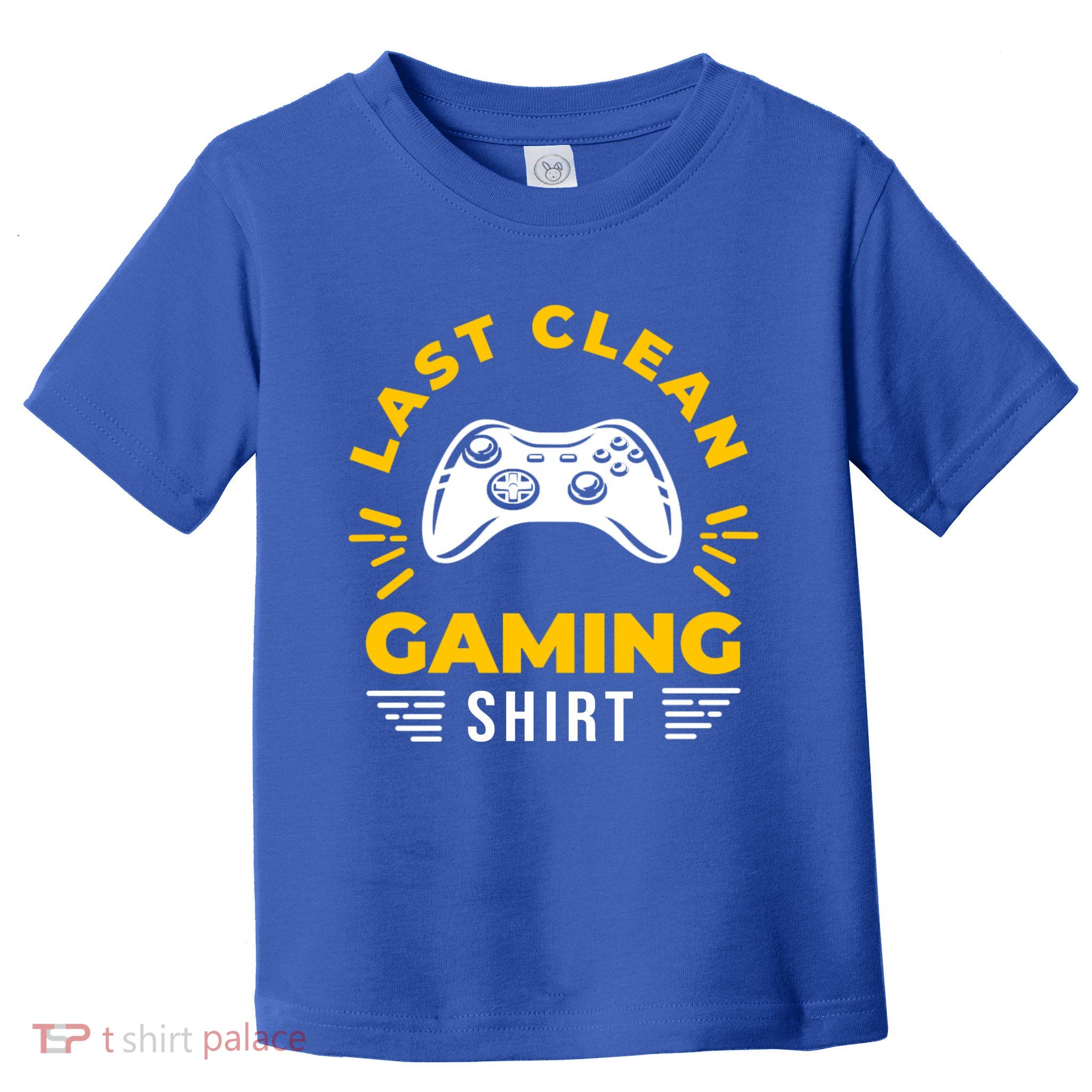 Last Clean Gaming Shirt Toddler T-Shirt