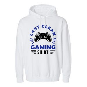 Last Clean Gaming Shirt Garment-Dyed Fleece Hoodie