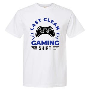 Last Clean Gaming Shirt Garment-Dyed Heavyweight T-Shirt