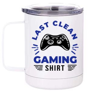 Last Clean Gaming Shirt 12 oz Stainless Steel Tumbler Cup