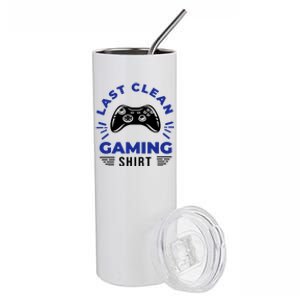 Last Clean Gaming Shirt Stainless Steel Tumbler