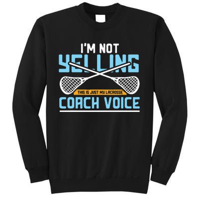 Lacrosse Coach Gift Lax Sticks Funny Coach Voice Sweatshirt