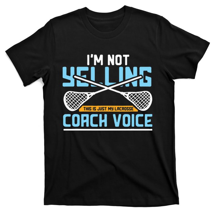 Lacrosse Coach Gift Lax Sticks Funny Coach Voice T-Shirt