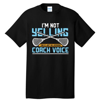 Lacrosse Coach Gift Lax Sticks Funny Coach Voice Tall T-Shirt