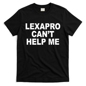 Lexapro CanT Help Me T-Shirt