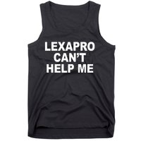 Lexapro CanT Help Me Tank Top