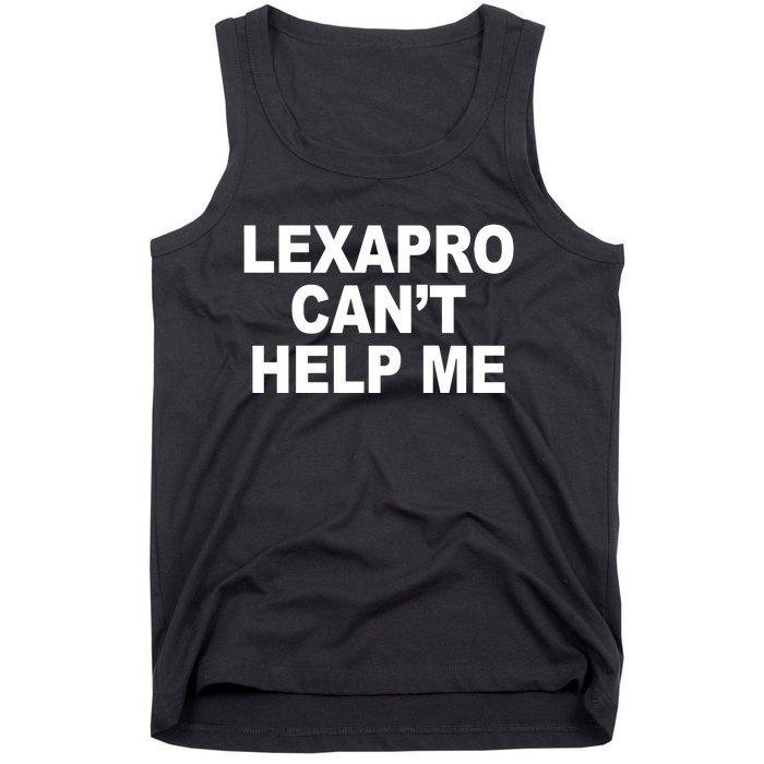 Lexapro CanT Help Me Tank Top