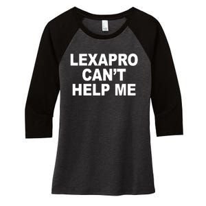 Lexapro CanT Help Me Women's Tri-Blend 3/4-Sleeve Raglan Shirt