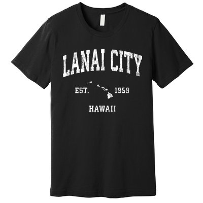 Lanai City Hawaii Hi Vintage Athletic Sports Premium T-Shirt