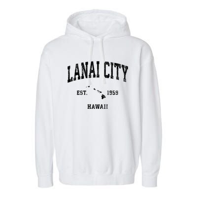 Lanai City Hawaii Hi Vintage Athletic Sports Garment-Dyed Fleece Hoodie