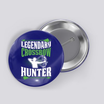 Legendary Crossbow Hunter Funny Best Hunting Dad Cool Gift Button