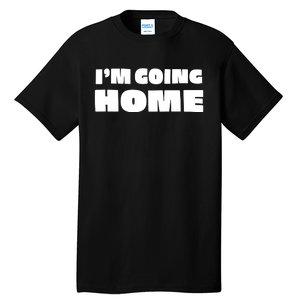 Lily Chapman Im Going Home Tall T-Shirt