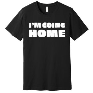 Lily Chapman Im Going Home Premium T-Shirt