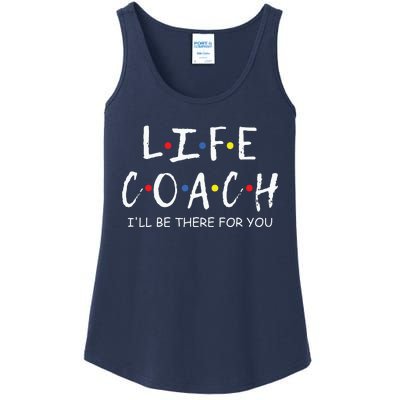 Life Coach Ill Be There For You Mentor Health Coach Ladies Essential Tank