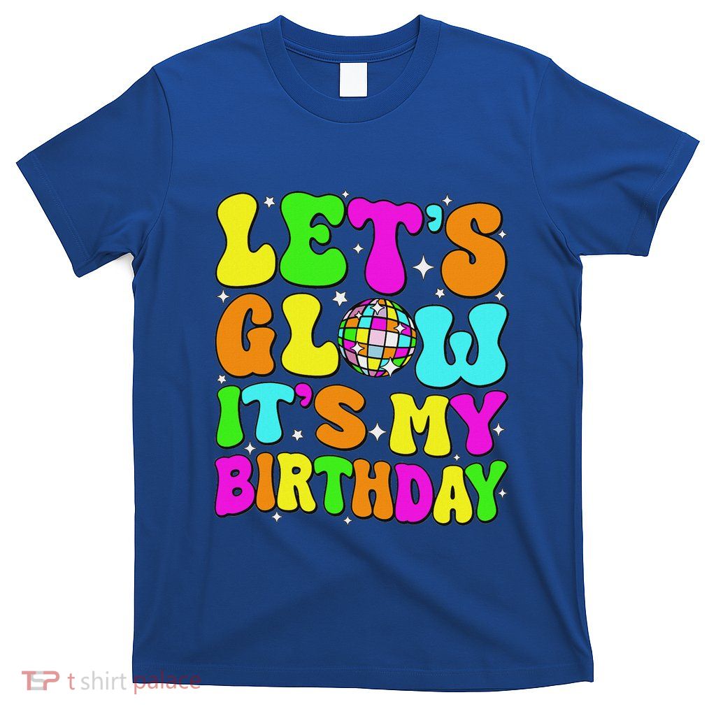 Lets Crazy ItS My Birthday Party Glowing 80s T-Shirt