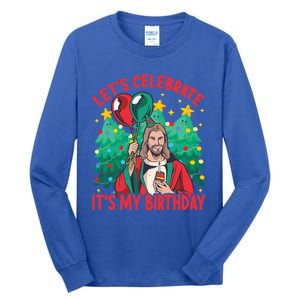 LetS Celebrate ItS My Birthday Funny Christmas Jesus Funny Gift Tall Long Sleeve T-Shirt