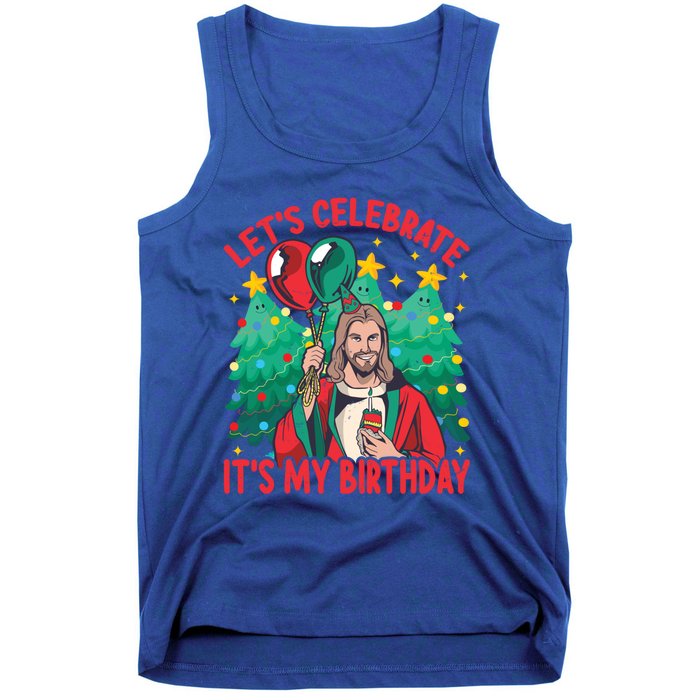 LetS Celebrate ItS My Birthday Funny Christmas Jesus Funny Gift Tank Top