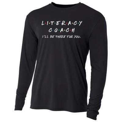 Literacy Coach ILl Be There For You Reading Teacher Teach Cooling Performance Long Sleeve Crew