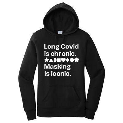 Long Covid Is Chronic Masking Is Iconic Women's Pullover Hoodie