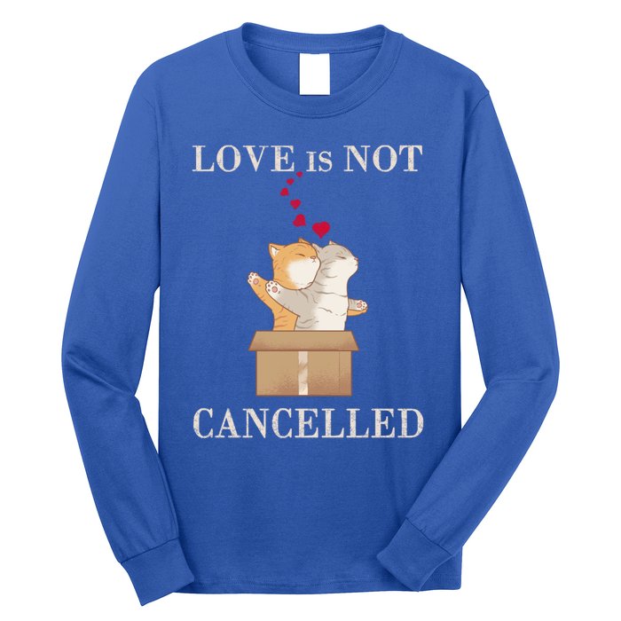 Love Cats In The Box Great Gift Love Is Not Cancelled Gift Long Sleeve Shirt