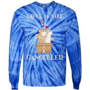 Love Cats In The Box Cool Gift Love Is Not Cancelled Cool Gift Tie-Dye Long Sleeve Shirt