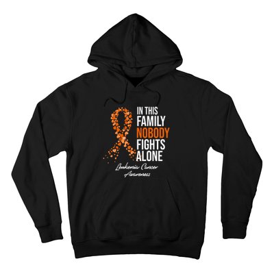 Leukemia Cancer In This Family Nobody Fights Alone Hoodie