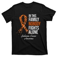 Leukemia Cancer In This Family Nobody Fights Alone T-Shirt