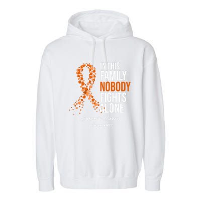 Leukemia Cancer In This Family Nobody Fights Alone Garment-Dyed Fleece Hoodie