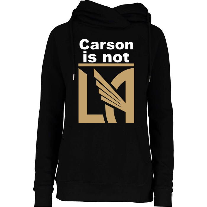 Lafc Carson Is Not La Womens Funnel Neck Pullover Hood