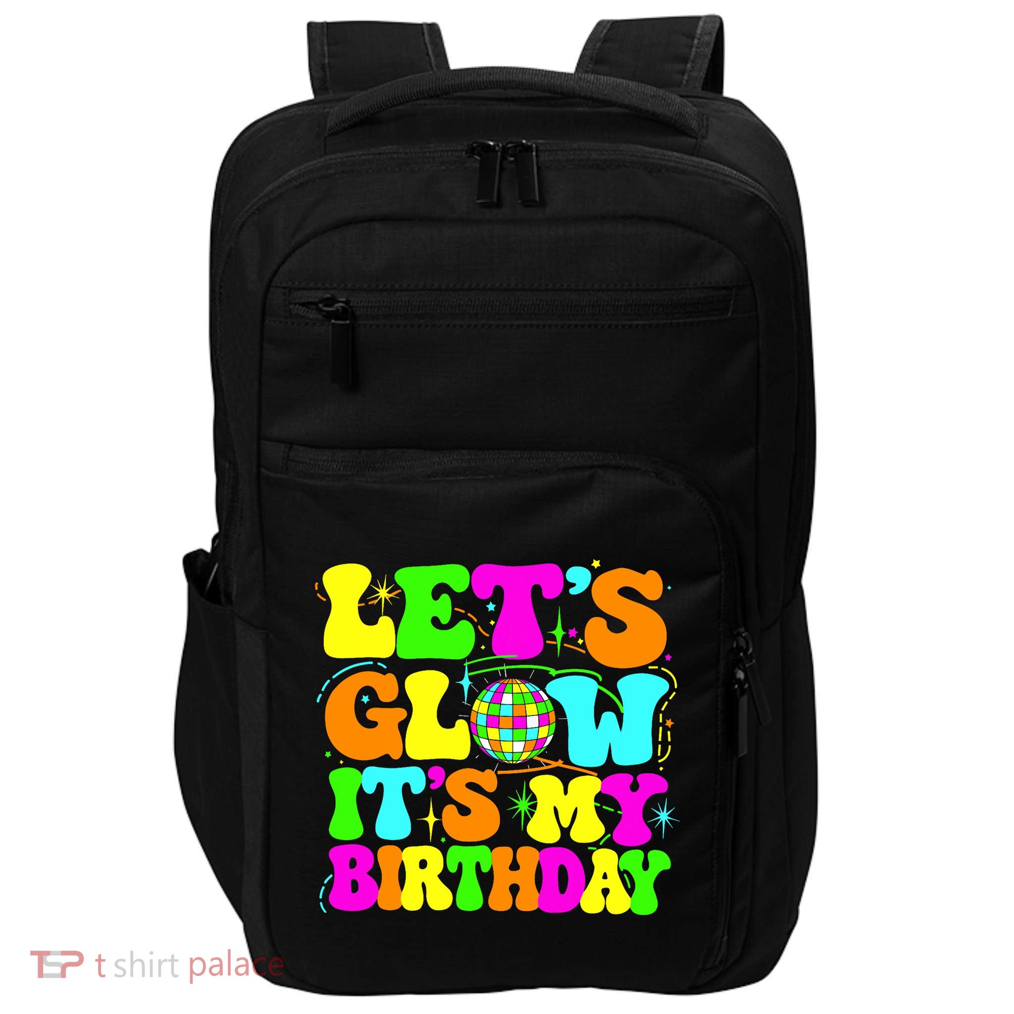 Lets Crazy It's My Birthday Party Glowing 80s Group Team  Impact Tech Backpack
